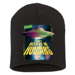 I Don't Believe In Humans UFO Short Acrylic Beanie