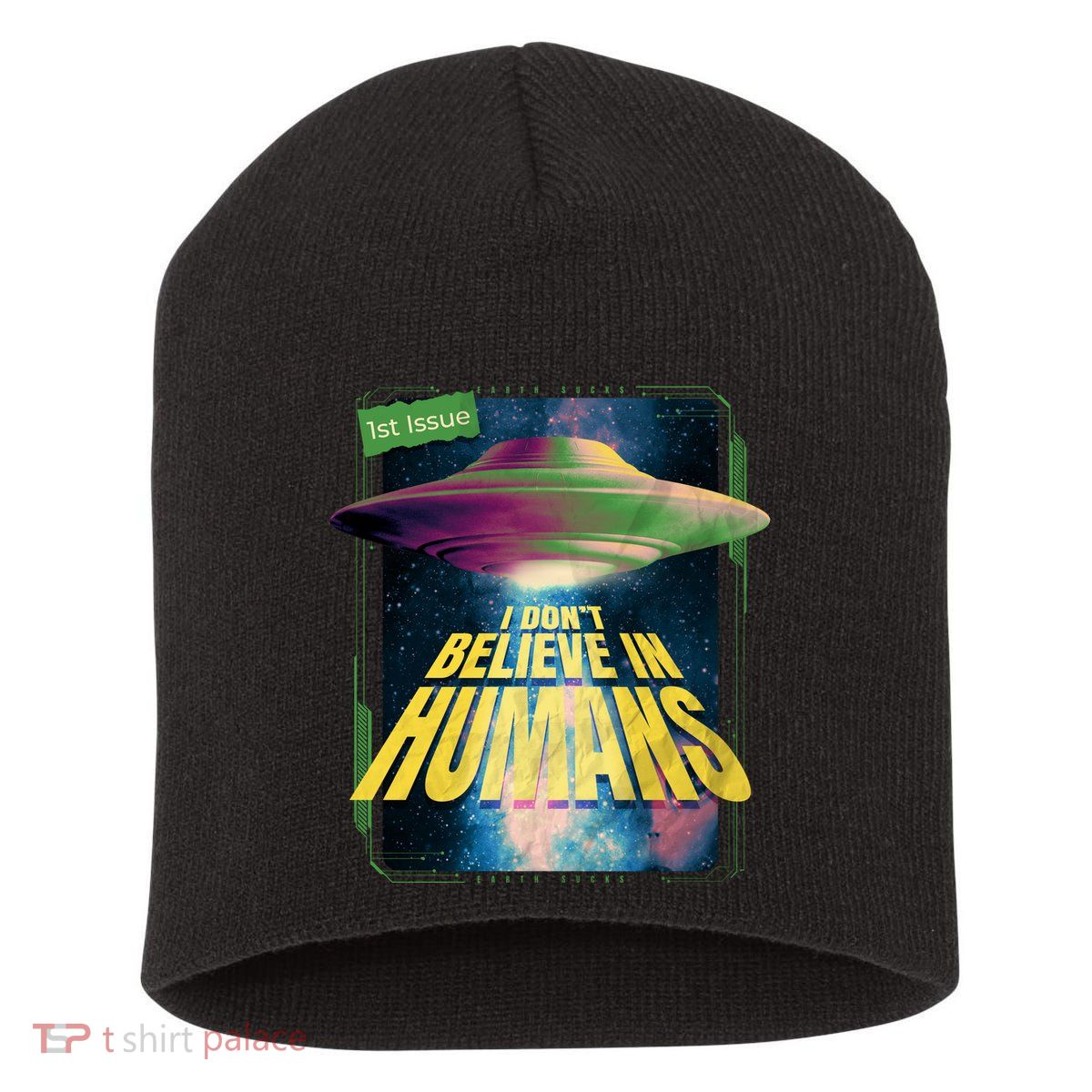 I Don't Believe In Humans UFO Short Acrylic Beanie