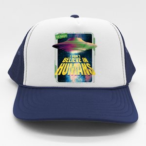 I Don't Believe In Humans UFO Trucker Hat