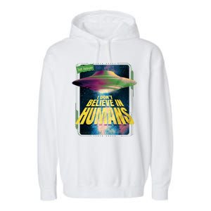 I Don't Believe In Humans UFO Garment-Dyed Fleece Hoodie