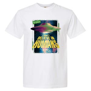 I Don't Believe In Humans UFO Garment-Dyed Heavyweight T-Shirt