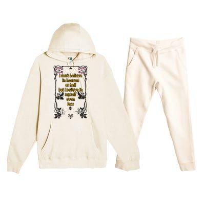 I Don’T Believe In Heaven Or Hell But I Believe In Myself Even Less Premium Hooded Sweatsuit Set