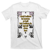 I Don’T Believe In Heaven Or Hell But I Believe In Myself Even Less T-Shirt