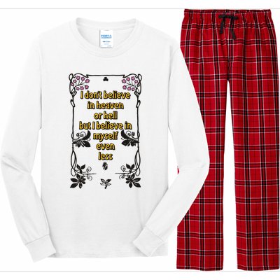 I Don’T Believe In Heaven Or Hell But I Believe In Myself Even Less Long Sleeve Pajama Set