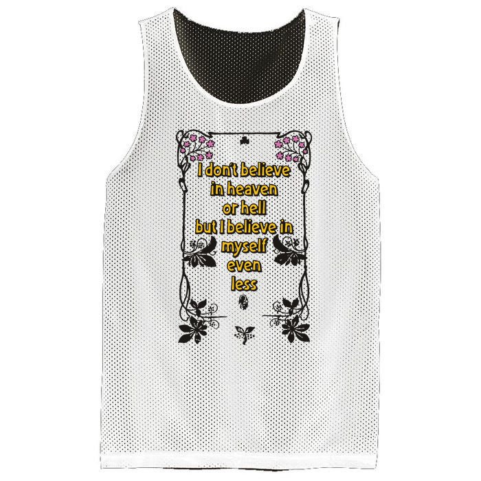 I Don’T Believe In Heaven Or Hell But I Believe In Myself Even Less Mesh Reversible Basketball Jersey Tank