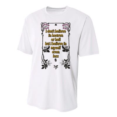 I Don’T Believe In Heaven Or Hell But I Believe In Myself Even Less Performance Sprint T-Shirt