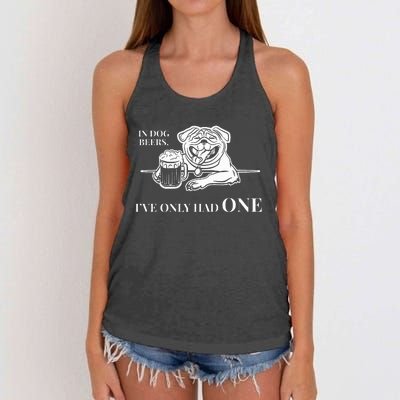 In Dog Beers IVe Only Had One Funny Drinking Women's Knotted Racerback Tank