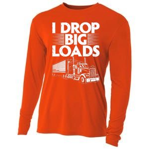 I Drop Big Loads Funny Trucker Design Semi Truck Driver Lover Cooling Performance Long Sleeve Crew