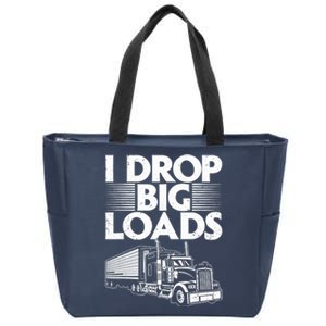 I Drop Big Loads Funny Trucker Design Semi Truck Driver Lover Zip Tote Bag