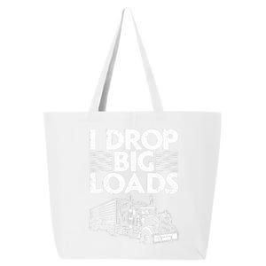 I Drop Big Loads Funny Trucker Design Semi Truck Driver Lover 25L Jumbo Tote