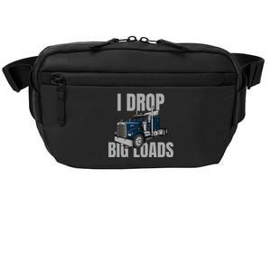 I Drop Big Loads Trucking Funny Trucker Truck Driver Crossbody Pack