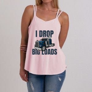 I Drop Big Loads Trucking Funny Trucker Truck Driver Women's Strappy Tank