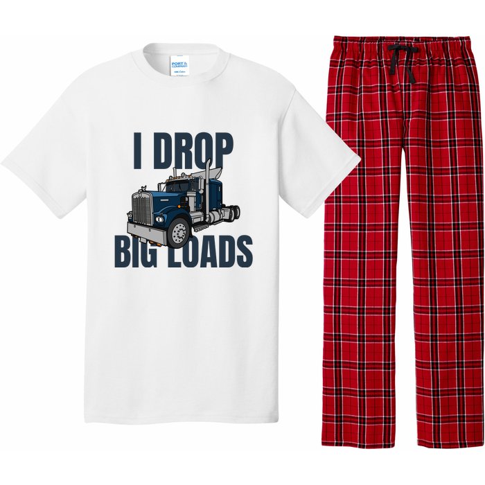 I Drop Big Loads Trucking Funny Trucker Truck Driver Pajama Set