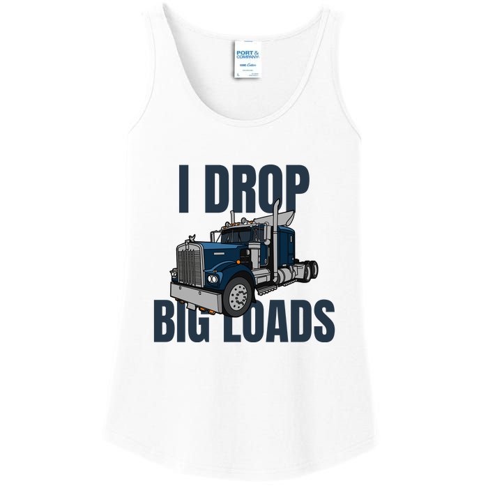 I Drop Big Loads Trucking Funny Trucker Truck Driver Ladies Essential Tank