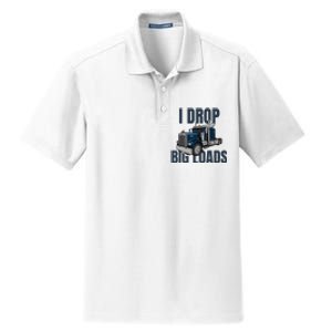 I Drop Big Loads Trucking Funny Trucker Truck Driver Dry Zone Grid Polo