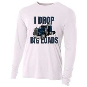 I Drop Big Loads Trucking Funny Trucker Truck Driver Cooling Performance Long Sleeve Crew