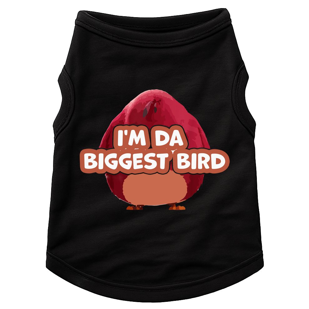 I'm Da Biggest Bird , I'm The Biggest Bird Meme Doggie Tank