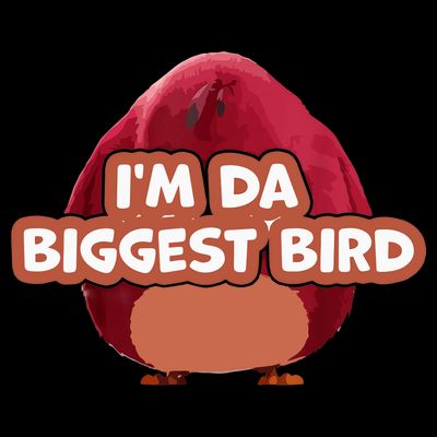 I'm Da Biggest Bird , I'm The Biggest Bird Meme T-Shirt