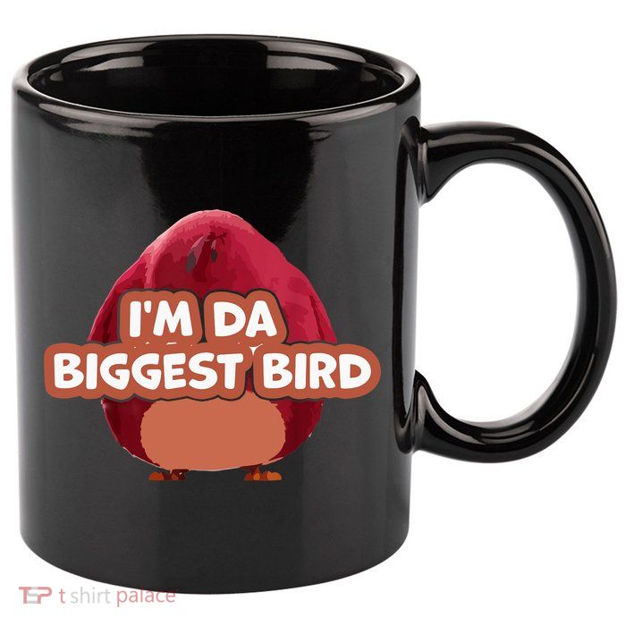I'm Da Biggest Bird , I'm The Biggest Bird Meme 11oz C Handle Ceramic Mug