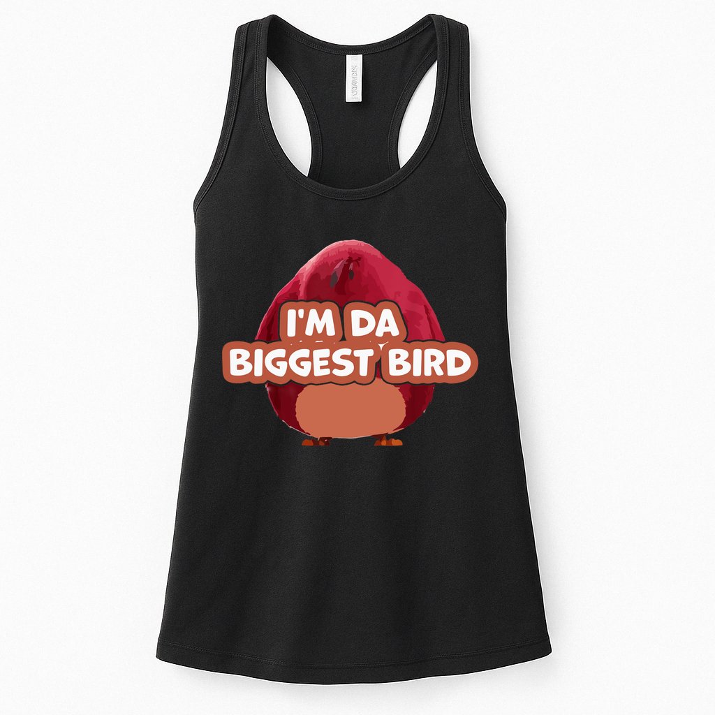 I'm Da Biggest Bird , I'm The Biggest Bird Meme Womens Tank Top