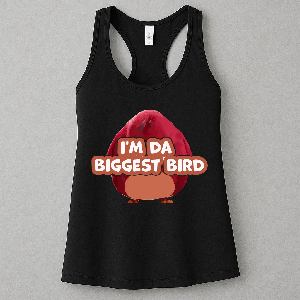I'm Da Biggest Bird , I'm The Biggest Bird Meme Womens Tank Top