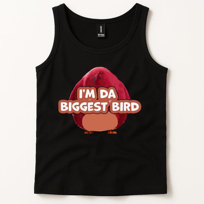 I'm Da Biggest Bird , I'm The Biggest Bird Meme Tank Top