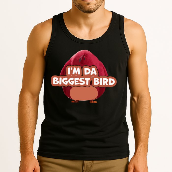 I'm Da Biggest Bird , I'm The Biggest Bird Meme Tank Top