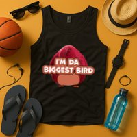 I'm Da Biggest Bird , I'm The Biggest Bird Meme Tank Top