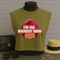 I'm Da Biggest Bird , I'm The Biggest Bird Meme Garment-Dyed Women's Muscle Tee