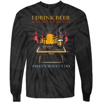 I Drink Beer And I Grill Things Funny Barbecue Beer Lover Tie-Dye Long Sleeve Shirt