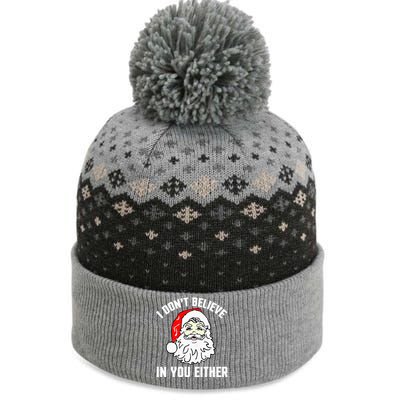 I Don't Believe In You Either Funny Christmas The Baniff Cuffed Pom Beanie