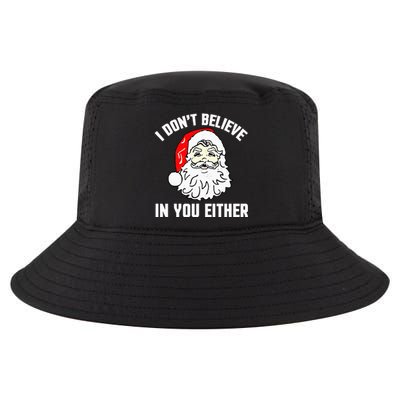 I Don't Believe In You Either Funny Christmas Cool Comfort Performance Bucket Hat