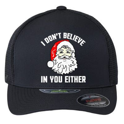 I Don't Believe In You Either Funny Christmas Flexfit Unipanel Trucker Cap