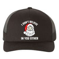 I Don't Believe In You Either Funny Christmas Yupoong Adult 5-Panel Trucker Hat