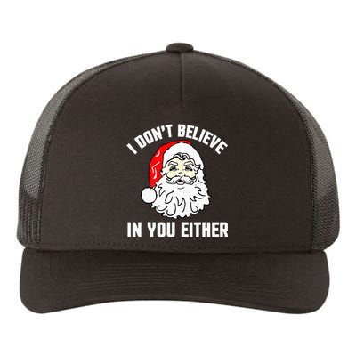 I Don't Believe In You Either Funny Christmas Yupoong Adult 5-Panel Trucker Hat