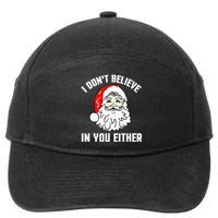 I Don't Believe In You Either Funny Christmas 7-Panel Snapback Hat