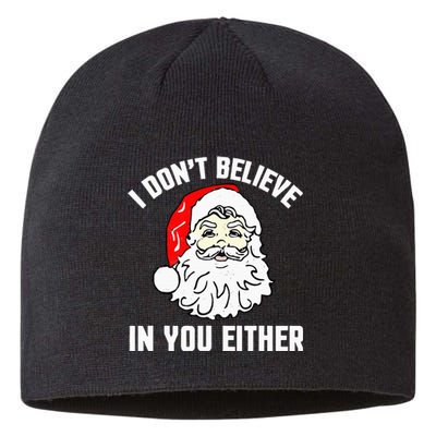 I Don't Believe In You Either Funny Christmas Sustainable Beanie