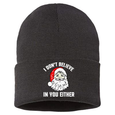 I Don't Believe In You Either Funny Christmas Sustainable Knit Beanie