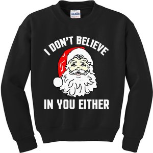 I Don't Believe In You Either Funny Christmas Kids Sweatshirt