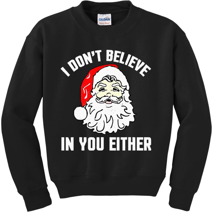 I Don't Believe In You Either Funny Christmas Kids Sweatshirt