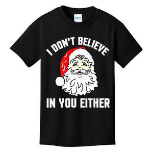 I Don't Believe In You Either Funny Christmas Kids T-Shirt