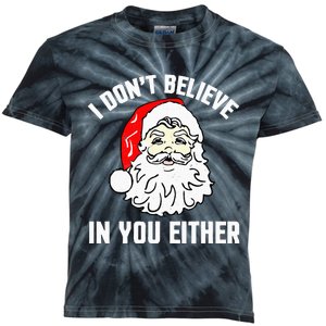 I Don't Believe In You Either Funny Christmas Kids Tie-Dye T-Shirt