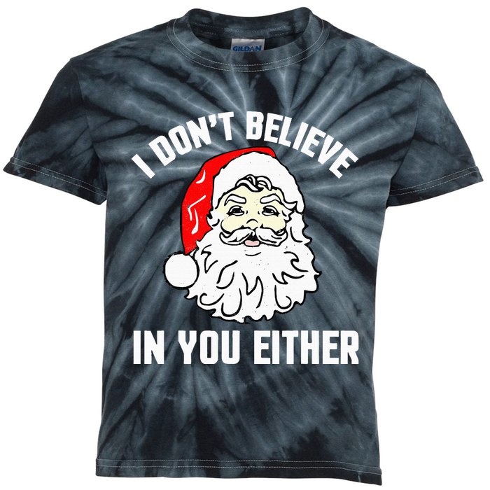 I Don't Believe In You Either Funny Christmas Kids Tie-Dye T-Shirt