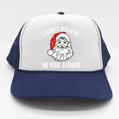 I Don't Believe In You Either Funny Christmas Trucker Hat