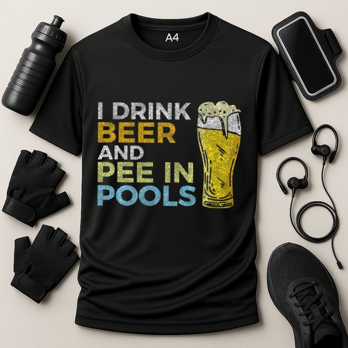 I Drink Beer And Pee In Pools Funny Grunge Vintage Pool Joke Performance Shirt