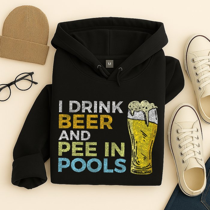 I Drink Beer And Pee In Pools Funny Grunge Vintage Pool Joke Hoodie