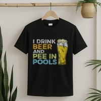 I Drink Beer And Pee In Pools Funny Grunge Vintage Pool Joke T-Shirt