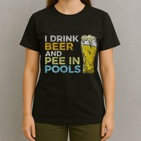 I Drink Beer And Pee In Pools Funny Grunge Vintage Pool Joke T-Shirt