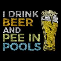 I Drink Beer And Pee In Pools Funny Grunge Vintage Pool Joke Button