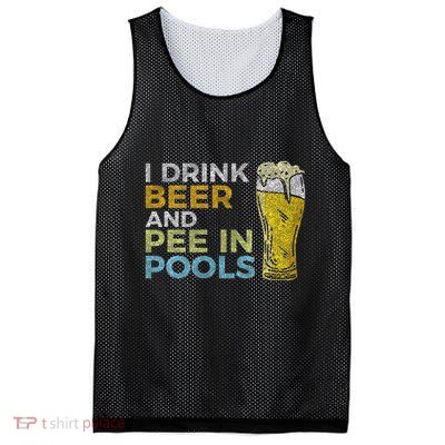 I Drink Beer And Pee In Pools Funny Grunge Vintage Pool Joke Mesh Reversible Basketball Jersey Tank